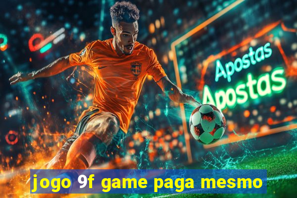 jogo 9f game paga mesmo